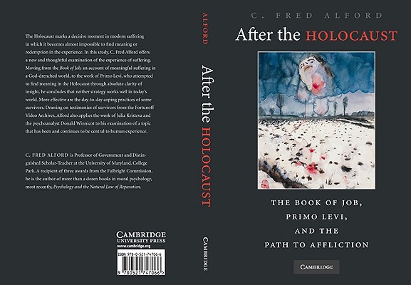 After the Holocaust: The Book of Job, Primo Levi, and the Path to Affliction