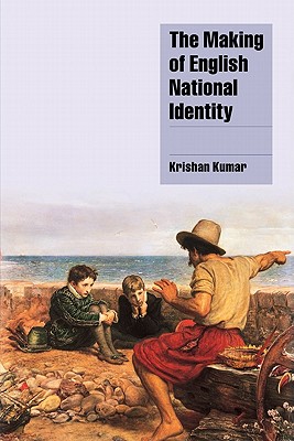 The Making of English National Identity (Cambridge Cultural Social Studies)