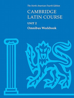 Cambridge Latin Course Unit 2 Omnibus Workbook North American edition (North American Cambridge Latin Course) by North American Cambridge Classics Project (2001) Paperback