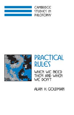 Practical Rules : When We Need Them and When We Don't