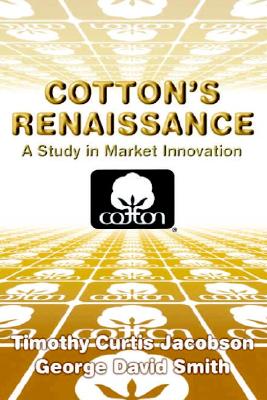 Cotton's Renaissance: A Study in Market Innovation