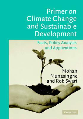 Primer on Climate Change and Sustainable Development: Facts, Policy Analysis, and Applications