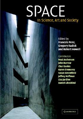 Space: In Science, Art and Society (Darwin College Lectures, Series Number 15)