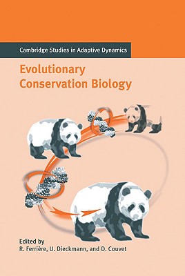 Evolutionary Conservation Biology (Cambridge Studies in Adaptive Dynamics, Series Number 4)