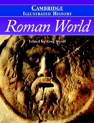 THE CAMBRIDGE ILLUSTRATED HISTORY OF THE ROMAN WORLD