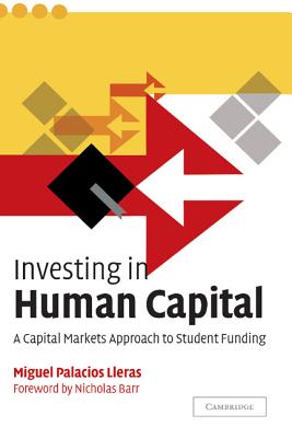 Investing in Human Capital: A Capital Markets Approach to Student Funding