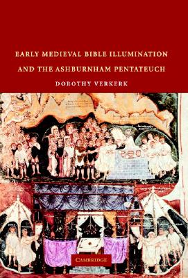 Early Medieval Bible Illumination and the Ashburnham Pentateuch