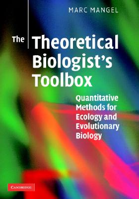 The Theoretical Biologist's Toolbox: Quantitative Methods for Ecology and Evolutionary Biology