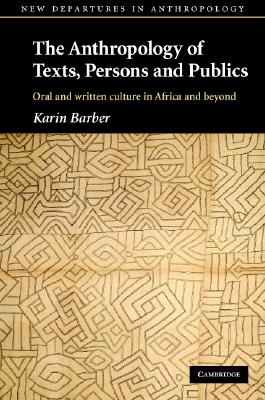 The Anthropology of Texts, Persons and Publics (New Departures in Anthropology)