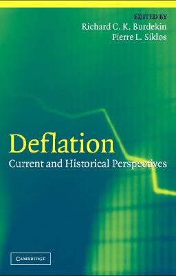 Image for Deflation: Current and Historical Perspectives (Studies in Macroeconomic History) Deflation: Current and Historical Perspectives (Studies in Macroeconomic History)