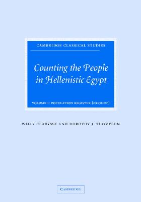 Image for Counting the People in Hellenistic Egypt: Volume 1, Population Registers (P. Count) (Cambridge Classical Studies)