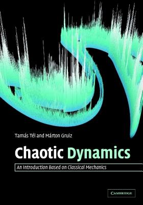 Chaotic Dynamics: An Introduction Based on Classical Mechanics