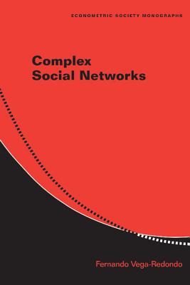 Complex Social Networks (Econometric Society Monographs, Series Number 44)