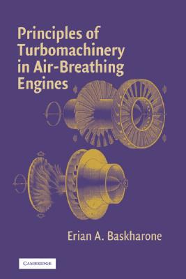 Principles of Turbomachinery in Air-Breathing Engines (Cambridge Aerospace Series, Series Number 18)