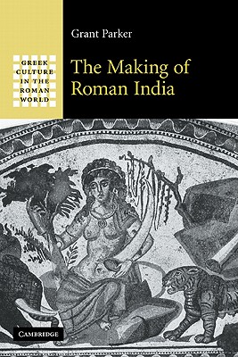 THE MAKING OF ROMAN INDIA