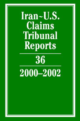 Iran-United States Claims Tribunal Reports / Vol. 36, [ 2000-2002]