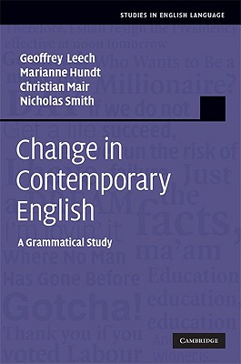 Change in Contemporary English: A Grammatical Study (Studies in English Language)