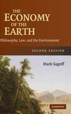 The Economy of the Earth: Philosophy, Law, and the Environment (Cambridge Studies in Philosophy and Public Policy)