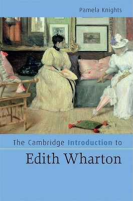 The Cambridge Introduction to Edith Wharton (Cambridge Introductions to Literature)