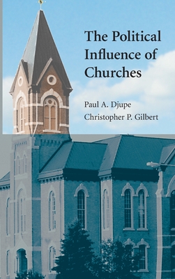 The Political Influence of Churches (Cambridge Studies in Social Theory, Religion and Politics)