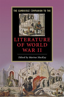 The Cambridge Companion to the Literature of World War II (Cambridge Companions to Literature)