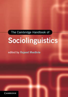 The Cambridge Handbook of Sociolinguistics (Cambridge Handbooks in Language and Linguistics)