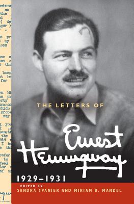 The Letters of Ernest Hemingway: Volume 4, 1929-1931 (The Cambridge Edition of the Letters of Ernest Hemingway, Series Number 4)