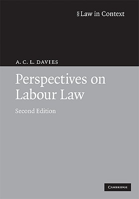 Perspectives on Labour Law (Law in Context)