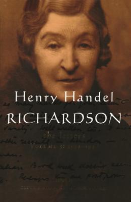 Henry Handel Richardson: The Letters, Vol. 3: 1934-1946
