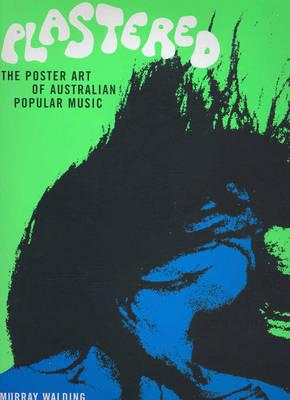 Image for Plastered : The Poster Art of Australian Popular Music
