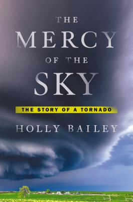 The Mercy of the Sky: The Story of a Tornado