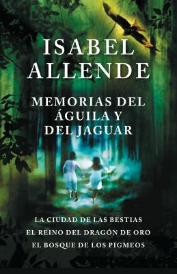 Memorias del guila y del jaguar / Memories of the Eagle and the Jaguar: La ciudad de la bestias, el reino del dragon de oro, y el bosque de los . . The Forest of the Pygmies (Spanish Edition)