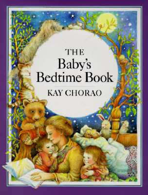 The Baby's Bedtime Book Chorao, Kay