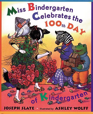 Miss Bindergarten Celebrates the 100TH Day of Kindergarten (Miss Bindergarten Books)