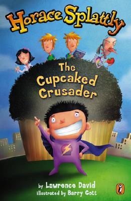 Horace Splattly: The Cupcaked Crusader: The Cupcake Crusader