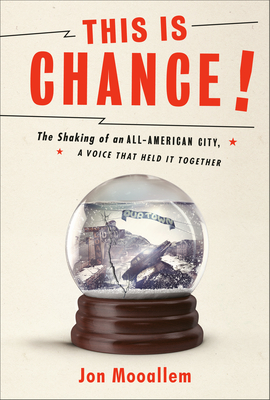 Image for This Is Chance!: The Shaking of an All-American City, A Voice That Held It Together