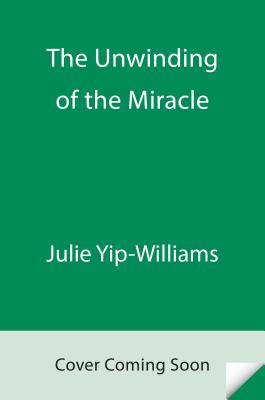 The Unwinding of the Miracle: A Memoir of Life, Death, and Everything That Comes After