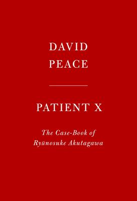 Patient X: The Case-Book of Ryunosuke Akutagawa