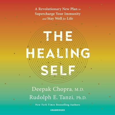 The Healing Self: A Revolutionary New Plan to Supercharge Your Immunity and Stay Well for Life