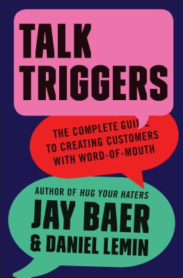 Image for TALK TRIGGERS: THE COMPLETE GUIDE TO CREATING CUSTOMER WORD OF MOUTH