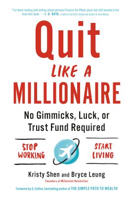 Quit like a Millionaire No Gimmicks, Luck, or Trust Fund Required