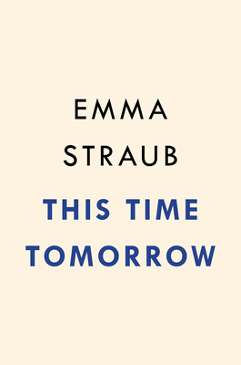 This Time Tomorrow: A Novel