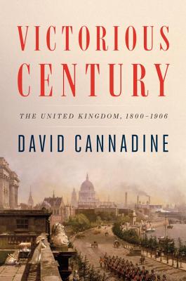 Victorious Century: The United Kingdom, 1800-1906 (The Penguin History Of Britain Series)