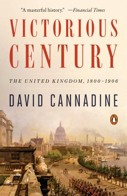 Victorious Century: The United Kingdom, 1800-1906 (The Penguin History of Britain, 8)