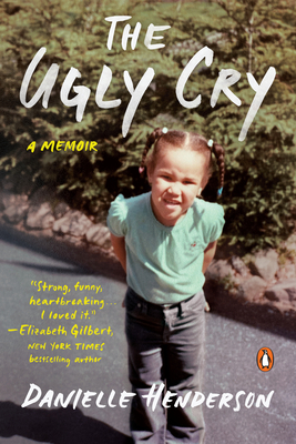 Ugly Cry: How I Became a Person (Despite My Grandmother's Horrible Advice)