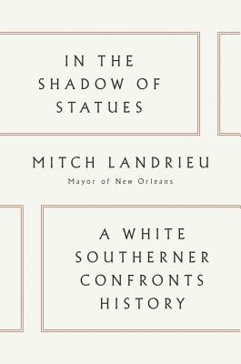 Image for In the Shadow of Statues: A White Southerner Confronts History