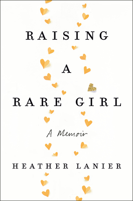 Raising a Rare Girl A Memoir