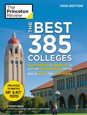 Image for The Best 385 Colleges, 2020 Edition: In-Depth Profiles & Ranking Lists to Help Find the Right College For You (College Admissions Guides) The Best 385 Colleges, 2020 Edition: In-Depth Profiles & Ranking Lists to Help Find the Right College For You (College Admissions Guides)