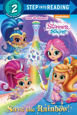 Save the Rainbow! (Shimmer and Shine) (Step into Reading)