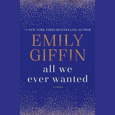 All We Ever Wanted: A Novel